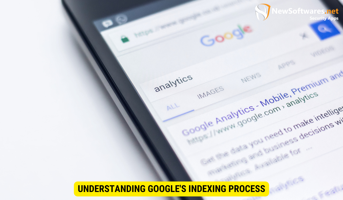 Understanding Google's Indexing Process
