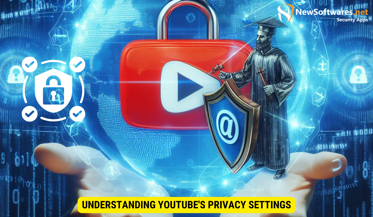 Understanding YouTube's Privacy Settings