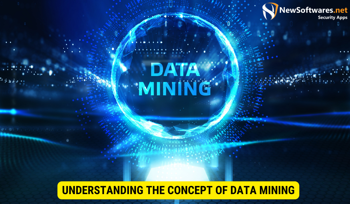 What is the understanding of data mining process? 