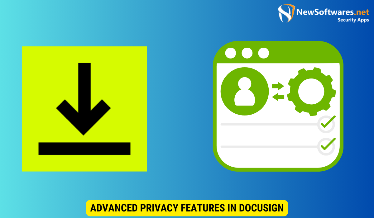Advanced Privacy Features in Docusign