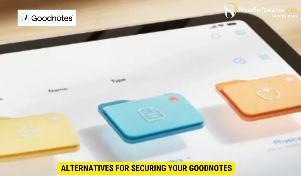 Alternatives for Securing Your GoodNotes