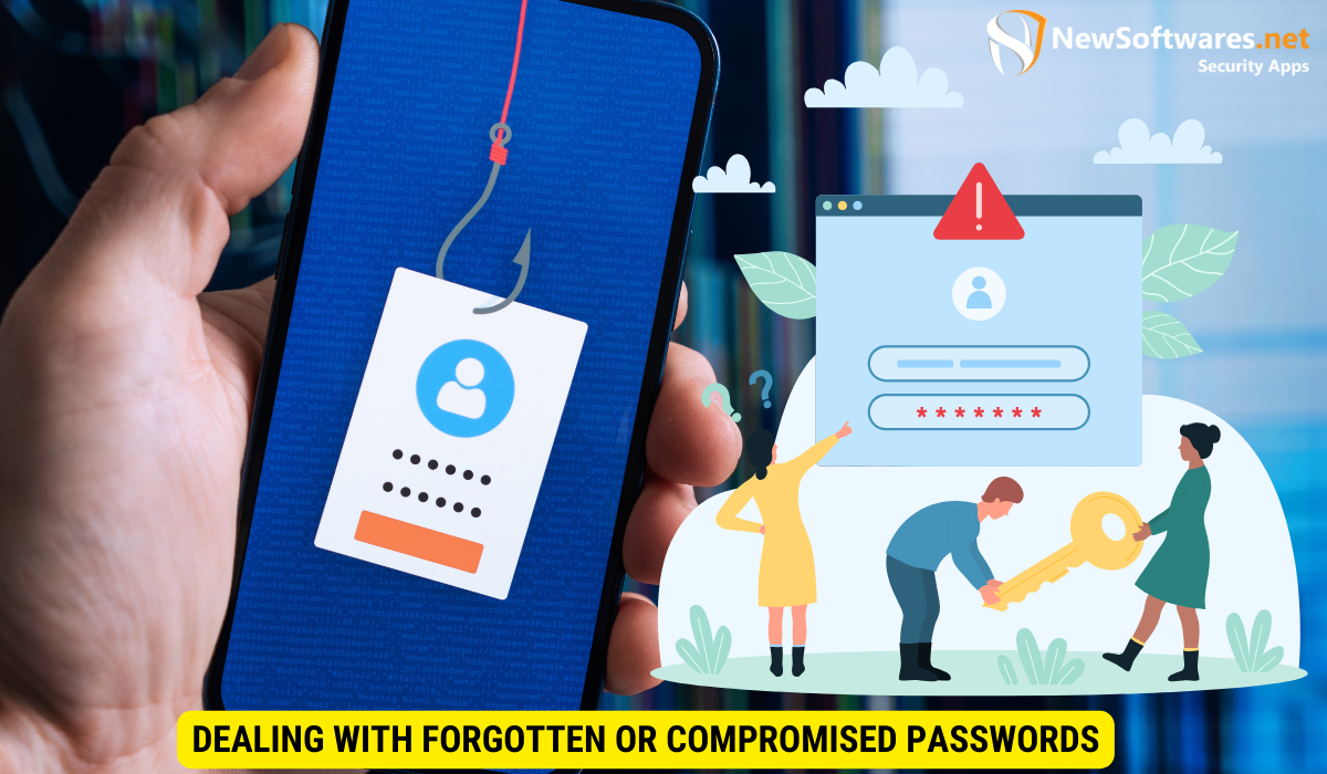 Dealing with Forgotten or Compromised Passwords