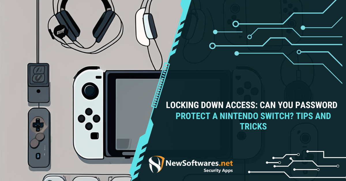 Locking Down Access: Can You Password Protect A Nintendo Switch? Tips ...