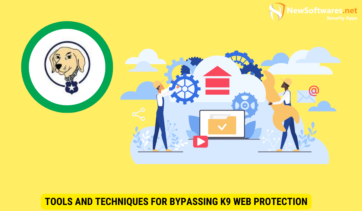 Tools and Techniques for Bypassing K9 Web Protection