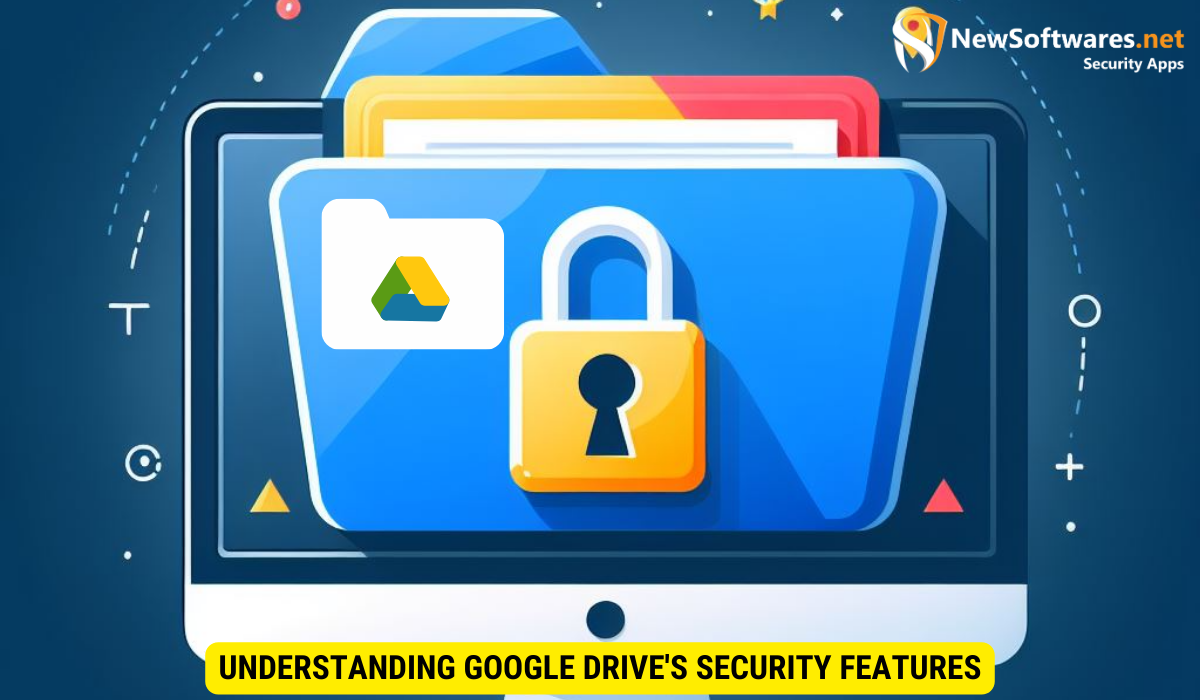 Understanding Google Drive's Security Features