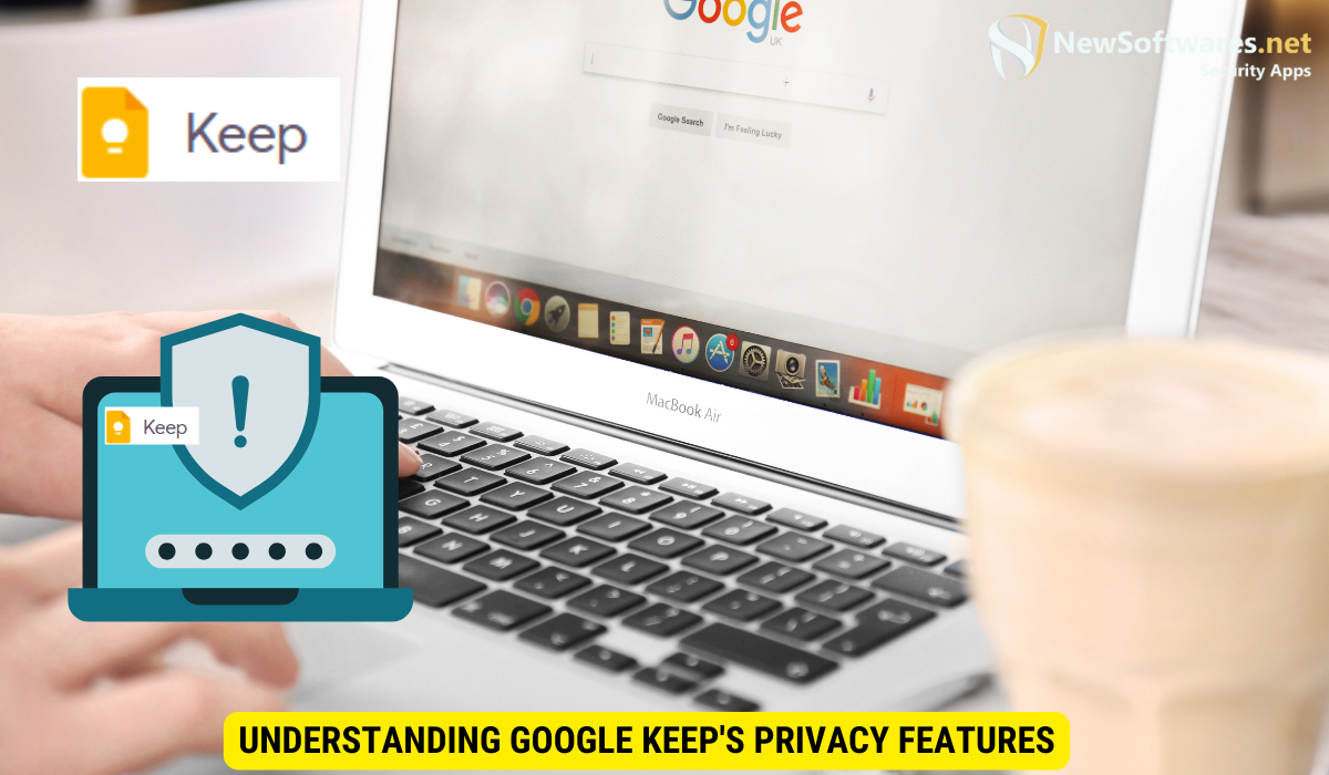 Understanding Google Keep's Privacy Features