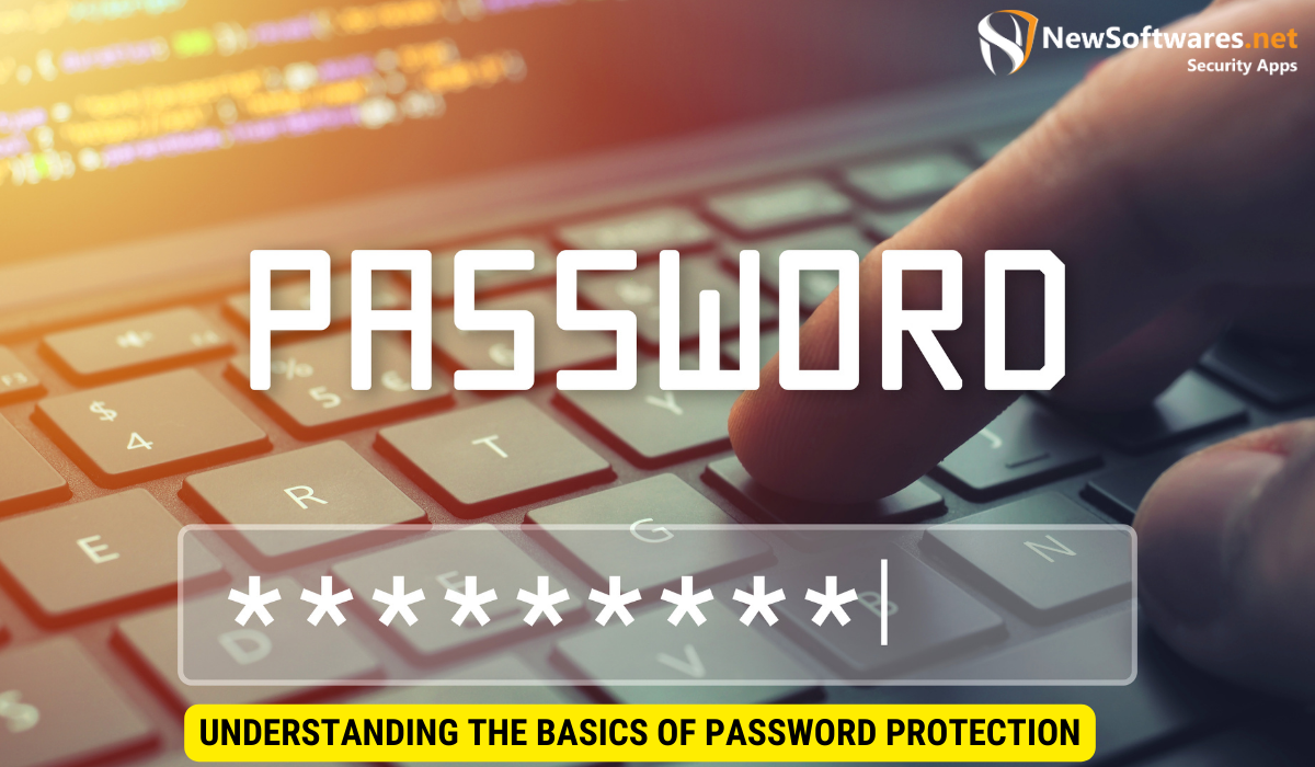 Understanding the Basics of Password Protection