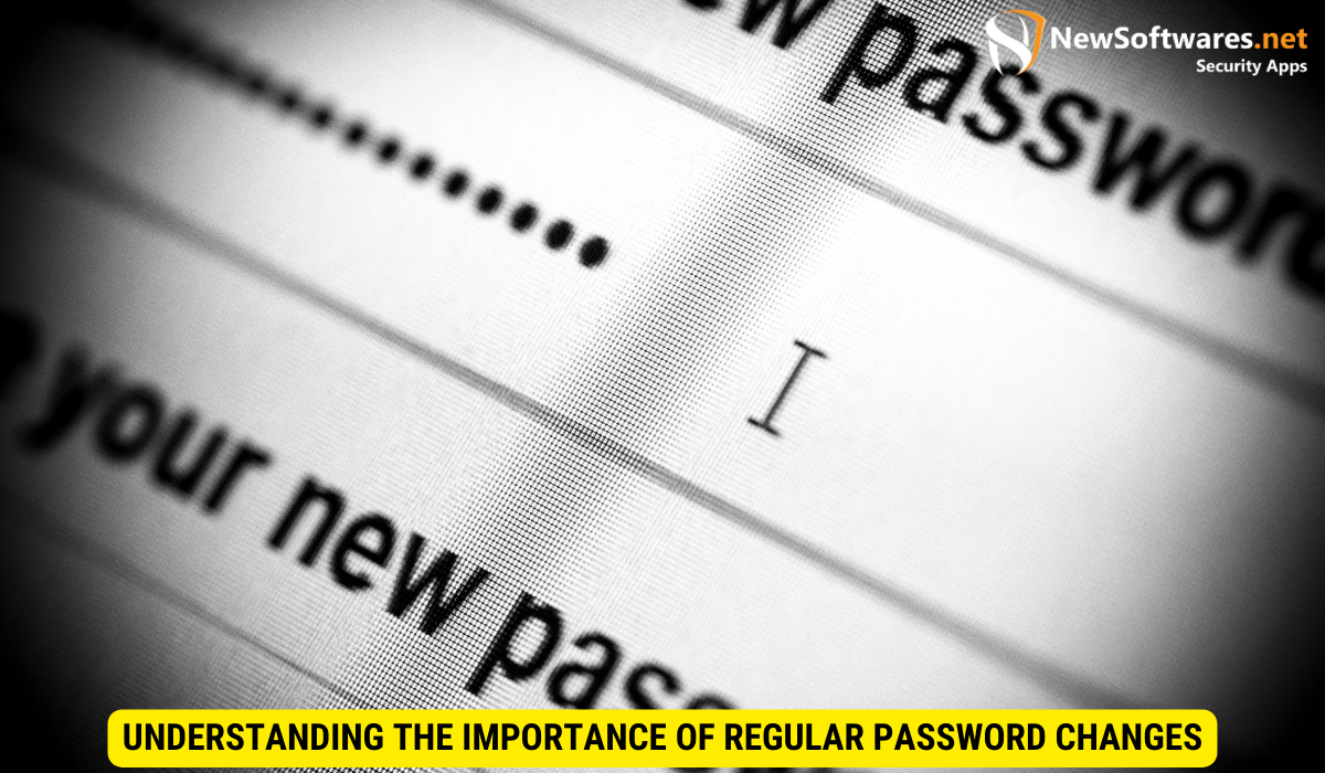 Understanding the Importance of Regular Password Changes