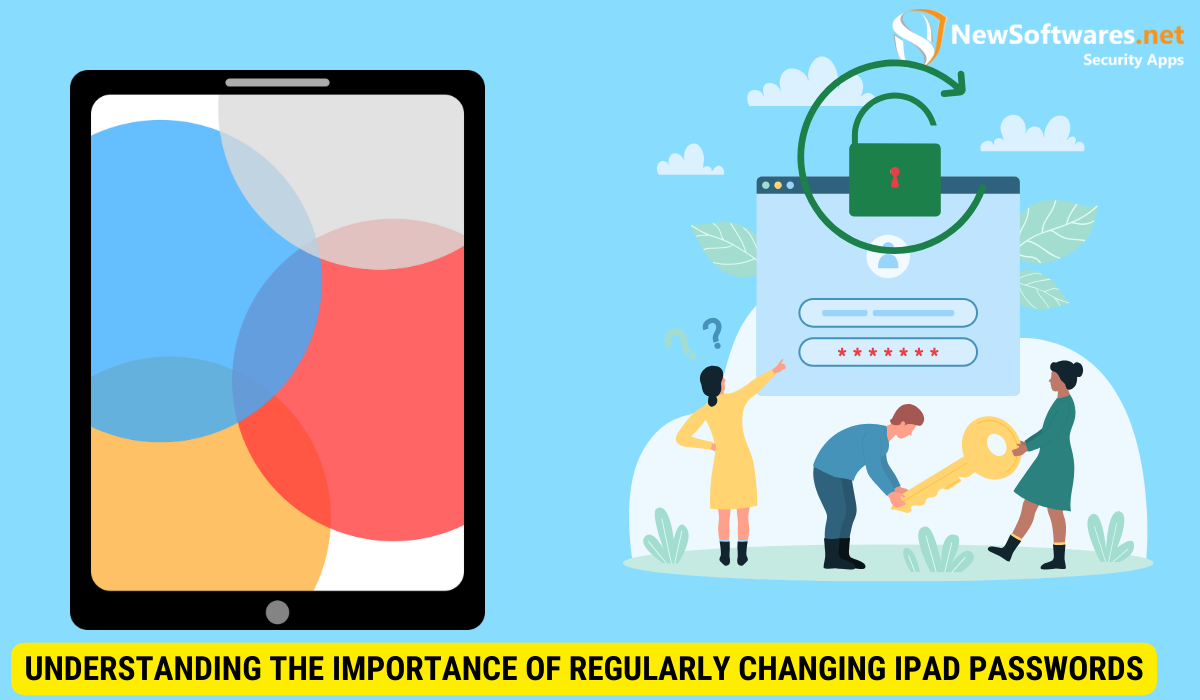 Importance of Regularly Changing iPad Passwords