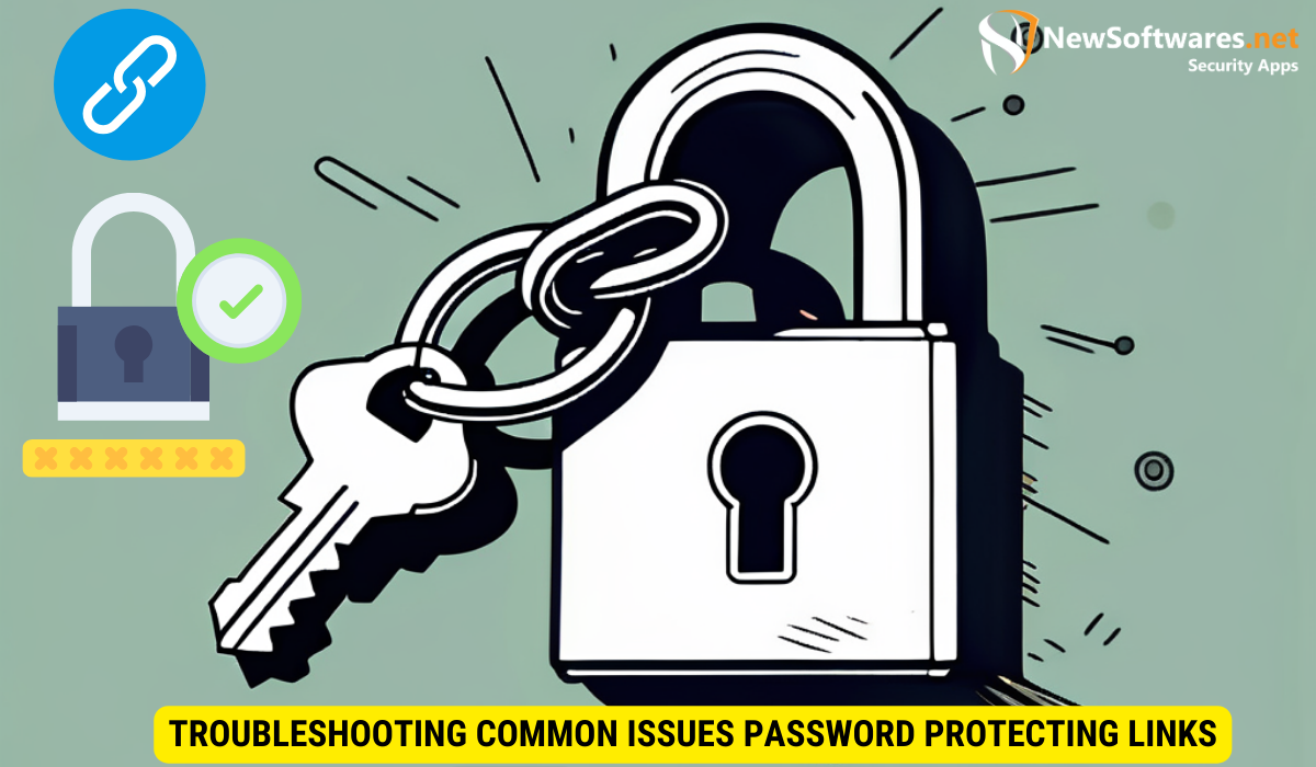 Troubleshooting Common Issues Password protecting Links