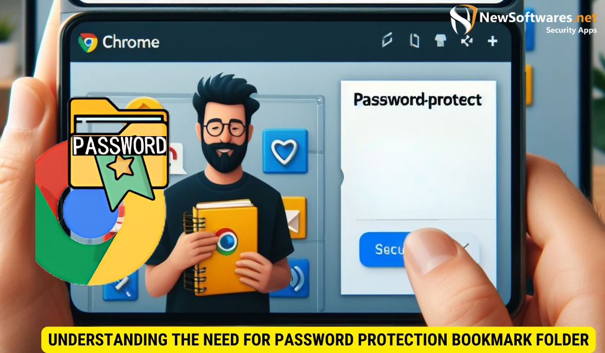 Understanding the Need for Password Protection chrome bookmark folder