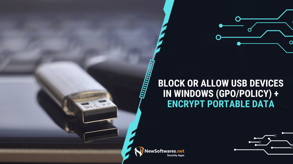 Block or Allow USB devices in Windows (GPO/Policy) + Encrypt Portable Data