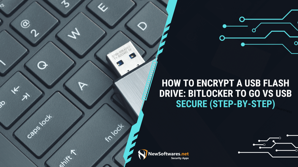 How To Encrypt A Usb Flash Drive: Bitlocker To Go Vs Usb Secure