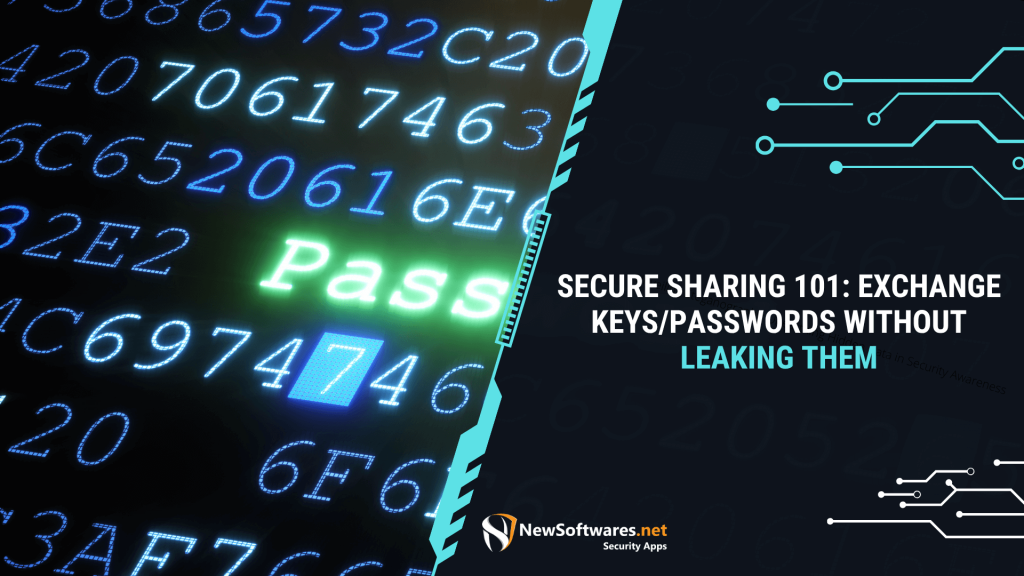 Secure Sharing 101 Exchange KeysPasswords Without Leaking Them