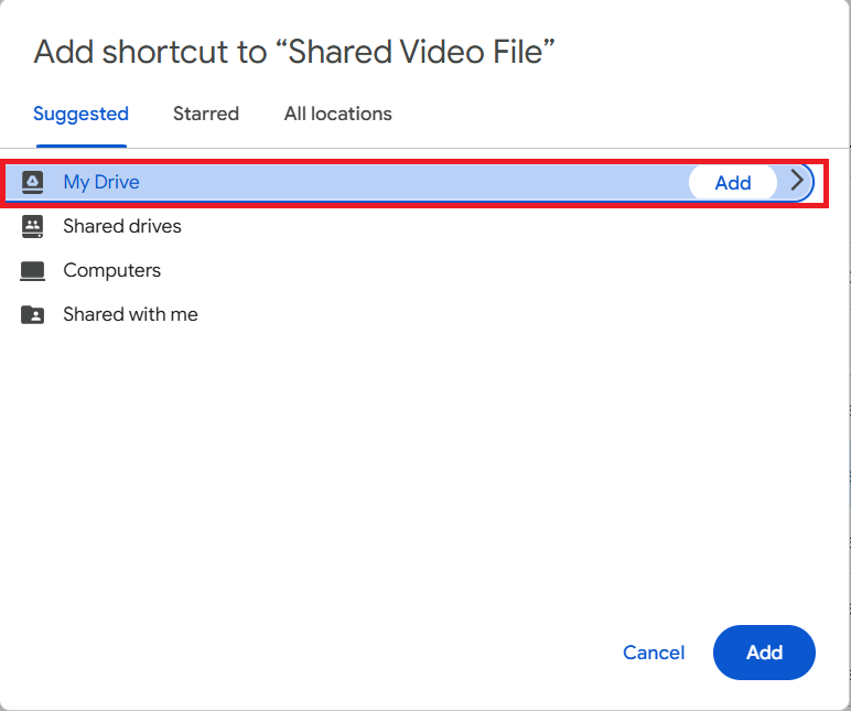 Select My Drive Add the shortcut to your My Drive Shared Video File Folder Lock