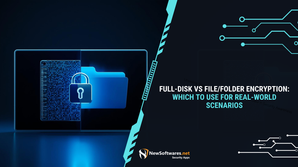 Full Disk vs File Folder Encryption