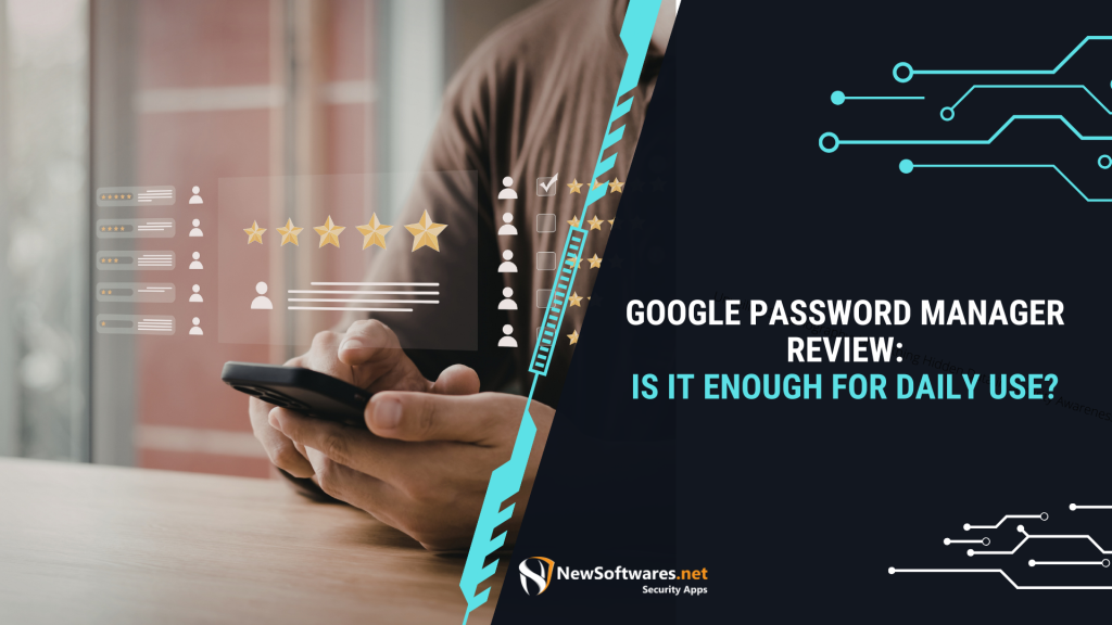 Google Password Manager Review