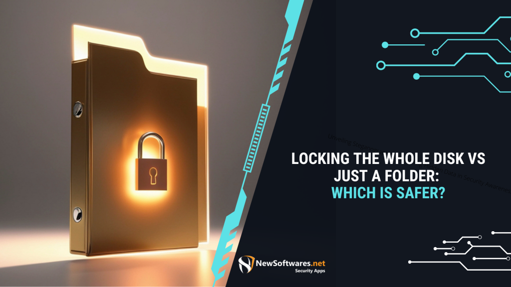 Locking The Whole Disk Vs Just A Folder