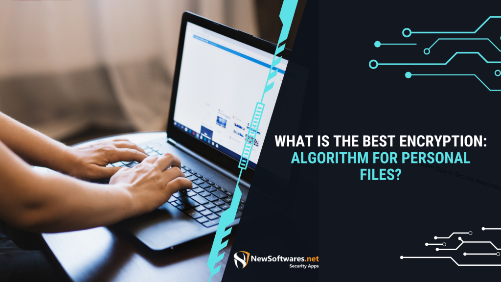 What Is The Best Encryption Algorithm For Personal Files?